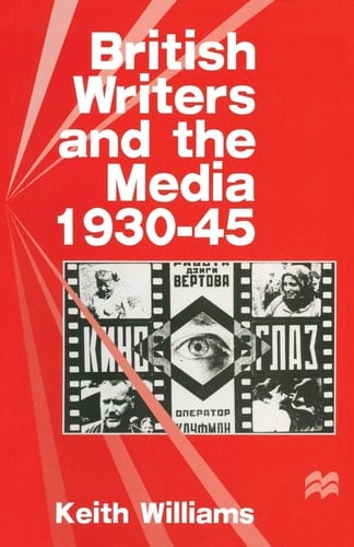 British Writers and the Media, 1930–45