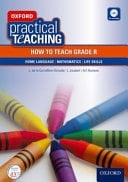 Oxford Practical Teaching How to Teach Grade R : Home Language, Mathematics, Life Skills