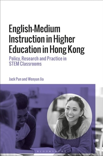 English-Medium Instruction in Higher Education in Hong Kong Policy, Research and Practice in STEM Classrooms