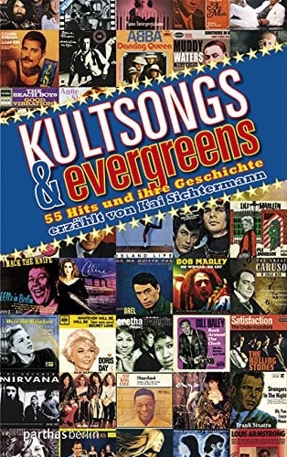 Kultsongs & Evergreens 55 Hits und ihre Geschichte