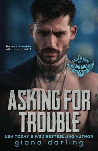 Asking For Trouble: A Small Town MC Romance (The Fallen Men)