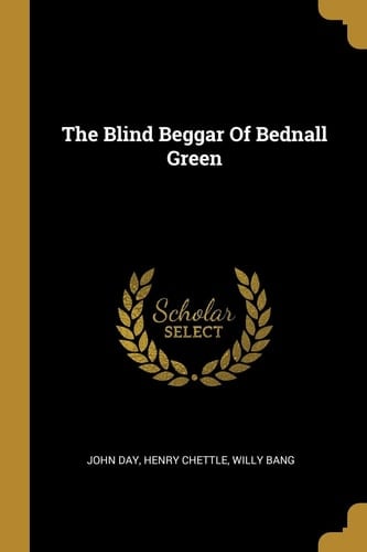 The Blind Beggar Of Bednall Green
