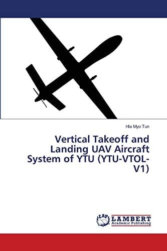 Vertical Takeoff and Landing UAV Aircraft System of YTU (YTU-VTOL-V1)