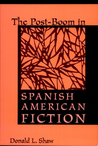 The Post-Boom in Spanish American Fiction
