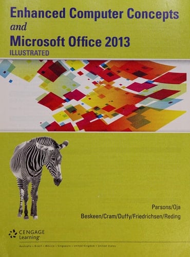 Enhanced Computer Concepts and Microsoft Office 2013 Illustrated