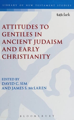 Attitudes to Gentiles in Ancient Judaism and Early Christianity