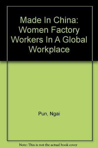 Made in China: Women Factory Workers in a Global Workplace