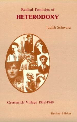 Radical Feminists of Heterodoxy Greenwich Village, 1912-1940