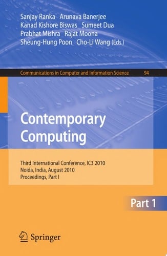 Contemporary Computing Third International Conference, IC3 2010, Noida, India, August 9-11, 2010. Proceedings, Part I
