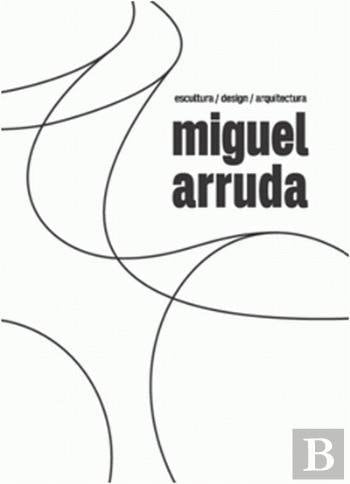 Miguel Arruda escultura/design/arquitectura