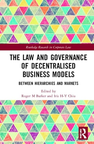 The Law and Governance of Decentralised Business Models Between Hierarchies and Markets