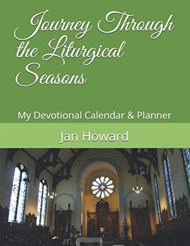 Journey Through the Liturgical Seasons: My Devotional Calendar & Planner