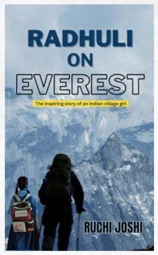 Radhuli on Everest: The inspiring story of an Indian village girl