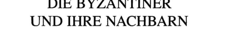 Die Byzantiner und ihre Nachbarn die De administrando imperio genannte Lehrschrift des Kaisers Konstantinos Porphyrogennetos für seinen Sohn Romanos