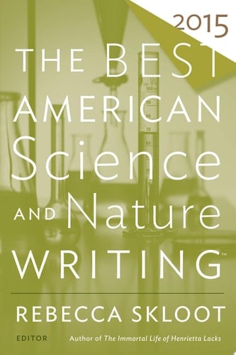The Best American Science and Nature Writing 2015