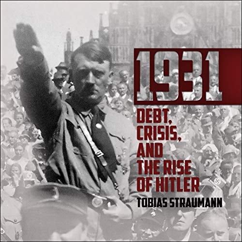 1931: Debt, Crisis, and the Rise of Hitler