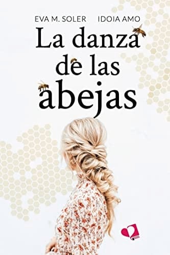 La danza de las abejas (Spanish Edition)