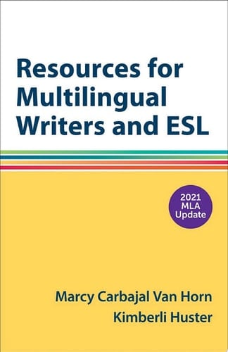 Resources for Multilingual Writers and ESL with 2021 MLA Update