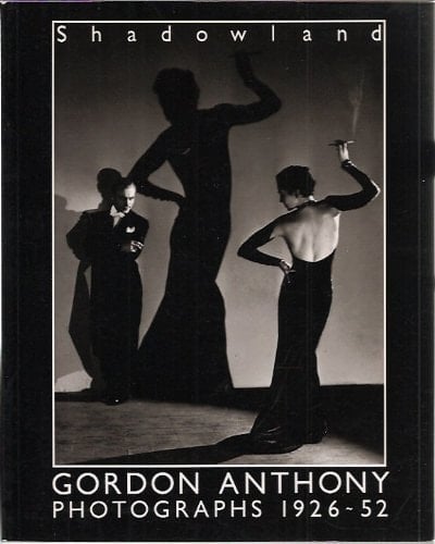 Shadowland Gordon Anthony : Photographs 1926-52