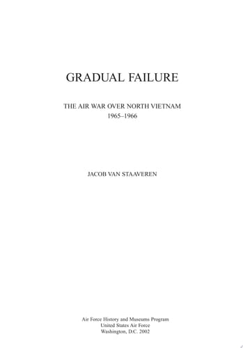 Gradual failure : the air war over North Vietnam 1965-1966