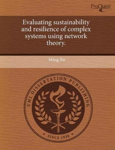 Evaluating sustainability and resilience of complex systems using network theory.