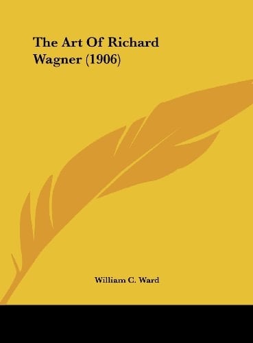 The Art Of Richard Wagner (1906)