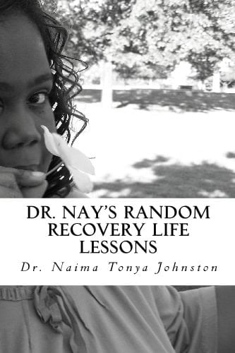 Dr. Nay's Random Recovery Life Lessons