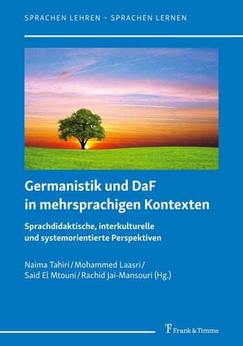 Germanistik und DaF in mehrsprachigen Kontexten Sprachdidaktische, interkulturelle und systemorientierte Perspektiven