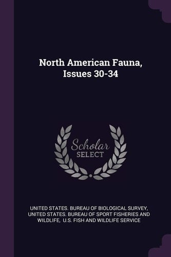 North American Fauna, Issues 30-34