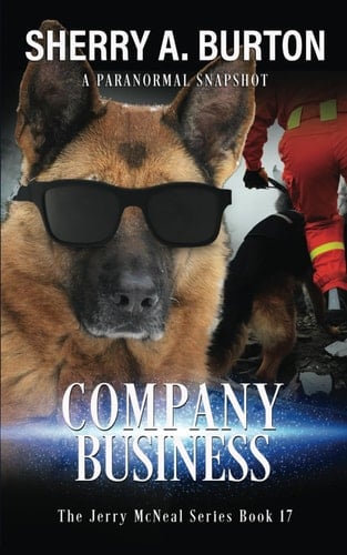Company Business Join Jerry McNeal And His Ghostly K-9 Partner As They Put Their "Gifts" To Good Use.