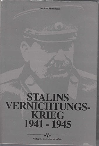 Stalins Vernichtungskrieg 1941-1945 (German Edition)