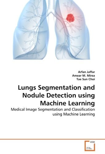 Lungs Segmentation and Nodule Detection using Machine Learning: Medical Image Segmentation and Classification using Machine Learning