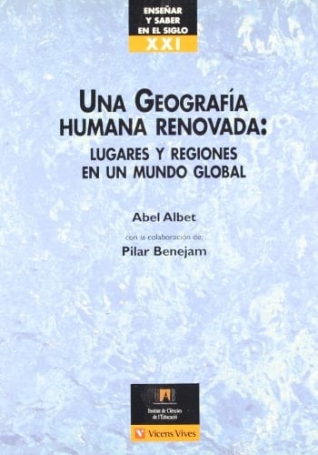 Una geografía humana renovada lugares y regiones en el mundo global