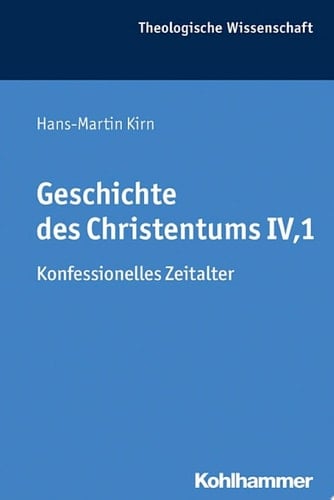 Geschichte des Christentums IV,1 Konfessionelles Zeitalter