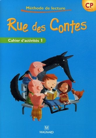Rue des contes CP, cycle 2 méthode de lecture. Cahier 1