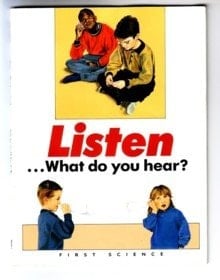 Listen-- What Do You Hear? (First Science Books Series)