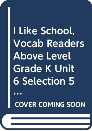Houghton Mifflin Reading Leveled Readers California Vocab Readers 6 Pack Above Level Grade K Unit 6 Selection 5 Book 30 - I Like School
