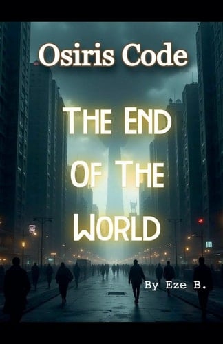 Osiris Code The End Of The World