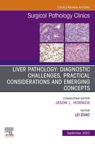 Diagnostic Challenges, Practical Considerations and Emerging Concepts, An Issue of Surgical Pathology Clinics