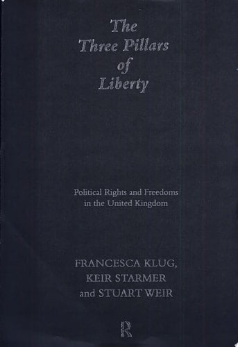 The Three Pillars of Liberty Political Rights and Freedoms in the United Kingdom
