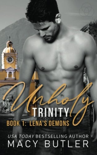 Unholy Trinity Book 1 Lena's Demons A Steamy Romantic Suspense Duet