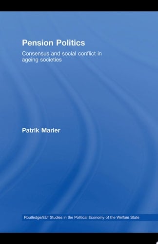 Pension Politics Consensus and Social Conflict in Ageing Societies