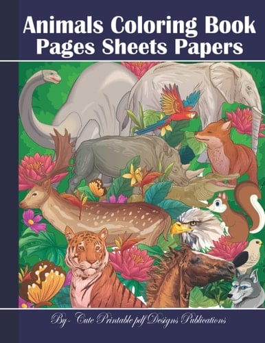 Animals Coloring Book Pages Sheets Papers: Animals Coloring Book with Favorite Line Drawing Sketch best humping vhs vet adopting australian future for men teens girls boys childrens young adults.