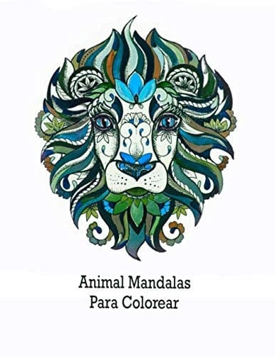 Animal Mandalas Para Colorear: Enfriar la coloración de los adultos con cordero, venado, leones y muchos otros (Spanish Edition)