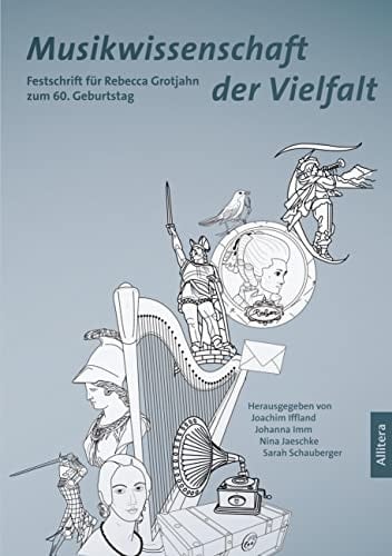 Musikwissenschaft der Vielfalt Festschrift für Rebecca Grotjahn zum 60. Geburtstag
