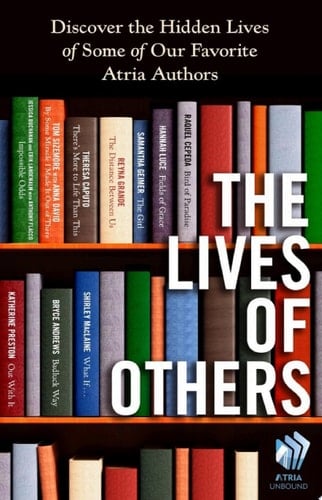 The Lives of Others Discover the Hidden Lives of Some of Our Favorite Atria Authors