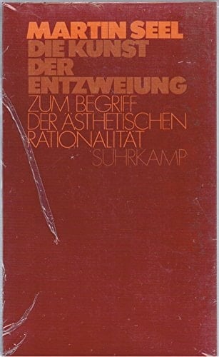 Die Kunst der Entzweiung: Zum Begriff der ästhetischen Rationalität (German Edition)