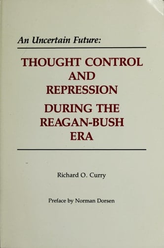 An Uncertain Future Thought Control and Repression During the Reagan-Bush Era