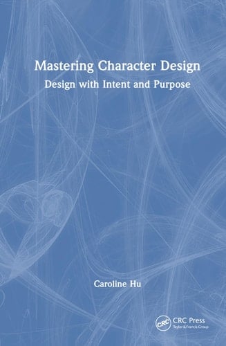 Mastering Character Design Design with Intent and Purpose