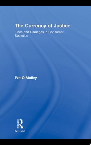 The Currency of Justice Fines and Damages in Consumer Societies